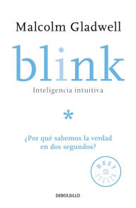 Ebook free download for mobile phone text Blink: Inteligencia intuitiva: 'Por que sabemos la verdad en dos segundos? / Blink: The Power of Thinking Without Thinking (English Edition) RTF PDB