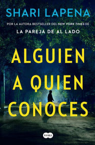 Free ebook downloads for mp3 players Alguien a quien conoces / Someone We Know by Shari Lapena FB2 English version