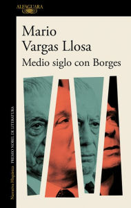 Title: Medio siglo con Borges / Half a Century with Borges, Author: Mario Vargas Llosa