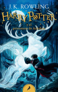Title: Harry Potter y el prisionero de Azkaban / Harry Potter and the Prisoner of Azkaban, Author: J. K. Rowling