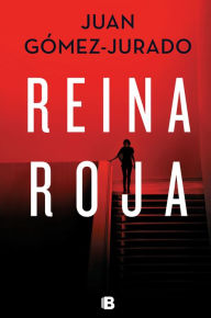 Title: Reina roja (Antonia Scott 1) / Red Queen, Author: Juan Gómez-Jurado