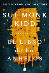 Title: El libro de los anhelos / The Book of Longings, Author: Sue Monk Kidd