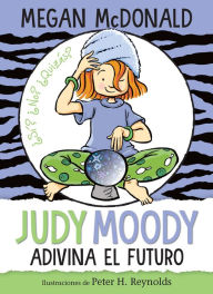 Title: Judy Moody adivina el futuro / Judy Moody Predicts the Future, Author: Megan McDonald