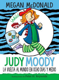 Title: Judy Moody y la vuelta al mundo en ocho días y medio / Judy Moody around the World in 8 1/2 Days, Author: Megan McDonald