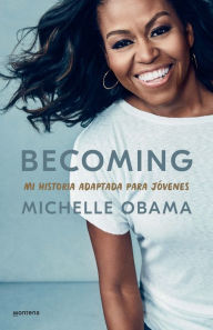 Title: Mi historia, adaptada para jóvenes lectores (Becoming: Adapted for Young Readers), Author: Michelle Obama