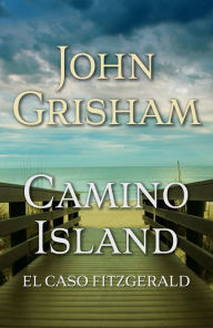 Title: Camino Island. (El caso Fitzgerald) Spanish Edition, Author: John Grisham