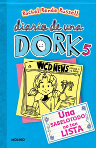 Title: Una sabelotodo no tan lista / Dork Diaries: Tales from a Not-So-Smart Miss Know-It-All, Author: Rachel Renée Russell