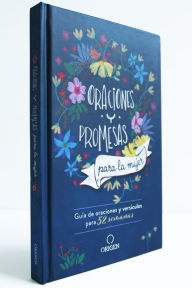 Title: Oraciones y promesas para la mujer: Guía de oraciones y versículos para 52 semanas / Prayers and promises for Women, Author: Origen