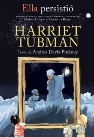 Title: Ella persistió - Harriet Tubman / She Persisted: Harriet Tubman, Author: Chelsea Clinton