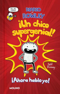 Title: Diario de Rowley: ¡Un chico supergenial! / Diary of an Awesome Friendly Kid Rowl ey Jefferson's Journal, Author: Jeff Kinney