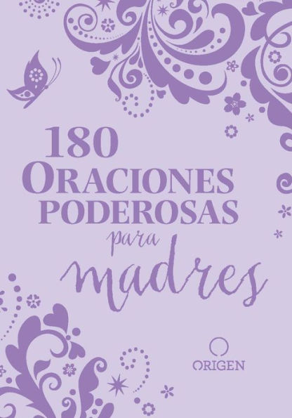 180 Oraciones poderosas para madres / 180 Powerful Prayers for Mothers
