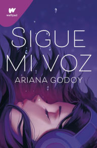 Title: Sigue mi voz / Follow My Voice, Author: Ariana Godoy