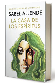 Title: La casa de los espíritus (Edición 40 aniversario) / The House of the Spirits (40th Anniversary), Author: Isabel Allende