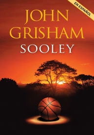 Title: Sooley (Spanish Edition), Author: John Grisham