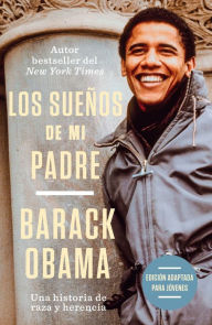 Title: Los sueños de mi padre (Edición adaptada para jóvenes) / Dreams from My Father ( Adapted for Young Adults), Author: Barack Obama