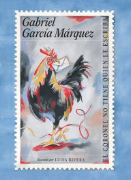 Title: El coronel no tiene quien le escriba (Edición ilustrada) / No One Writes to the Colonel, Author: Gabriel García Márquez