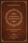 El progreso del peregrino: con oraciones para guiarnos en el camino / The Pilgri ms Progress: With Prayers to Guide Us Along the Way