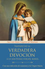 Tratado de la verdadera devoción a la Santísima Virgen María / True Devotion to Mary: With Curated Prayers to the Blessed Virgin Mary