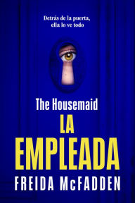 Title: The Housemaid (La empleada), Author: Freida McFadden