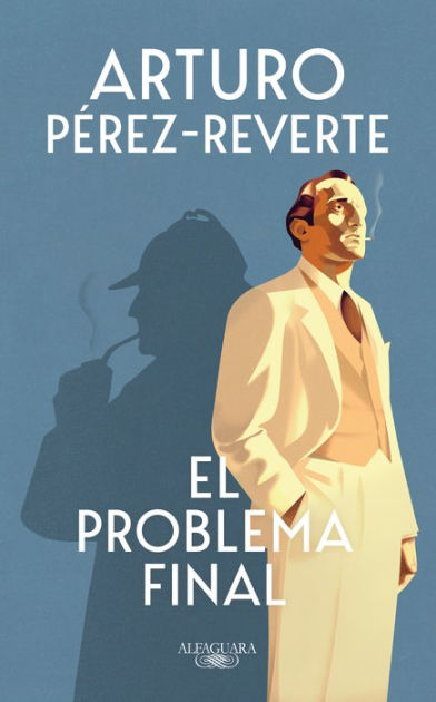 En El problema final, Pérez-Reverte mantiene al lector en emocionante  suspenso con una novela sobre un crimen imposible y un detective  insospechado. - B&N Reads