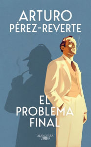 Title: El problema final / The Final Problem, Author: Arturo Pérez-Reverte