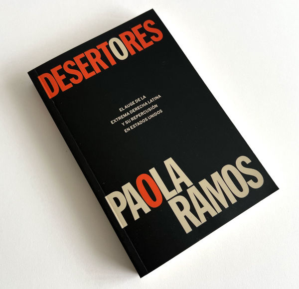 Desertores: El auge de la extrema derecha latina y su repercusión en Estados Unidos / Defectors