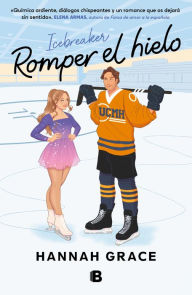 Title: Romper el hielo (Maple Hills 1) / Icebreaker, Author: Hannah Grace