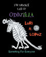 The Strange Tail Of Oddzilla: Something For Everyone