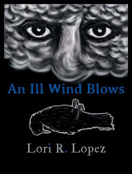 Title: An Ill Wind Blows, Author: Lori R. Lopez