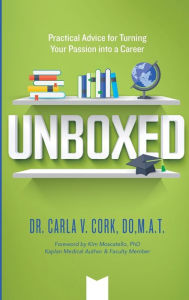 Title: Unboxed: Practical Advice for Turning Your Passion into a Career, Author: Cork