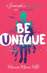 Title: Be Unique: A Journal for Self-Awareness and Self-Acceptance, Author: Moore