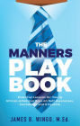 The Manners Playbook: Essential Lessons for Young African-American Boys on Self-Awareness, Confidence and Etiquette