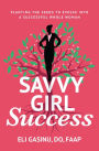 SavvyGirl Success: ?Planting the Seeds to Evolve into a Successful Whole Woman