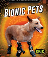 Title: Bionic Pets, Author: Betsy Rathburn