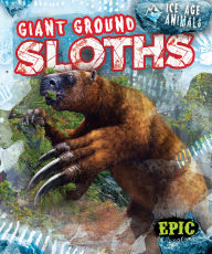 Title: Giant Ground Sloths, Author: Elizabeth Neuenfeldt