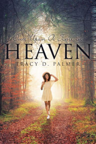 Title: Once Upon A Time in Heaven, Author: Tracy D. Palmer