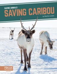 Title: Saving Caribou, Author: Martha London