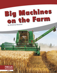 Title: Big Machines on the Farm, Author: Brienna Rossiter