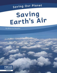 Title: Saving Earth's Air, Author: Brienna Rossiter