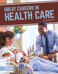 Title: Great Careers in Health Care, Author: Meg Gaertner