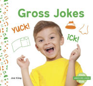 Title: Gross Jokes, Author: Joe King