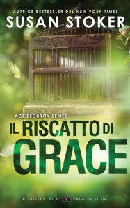 Title: Il riscatto di Grace, Author: Susan Stoker
