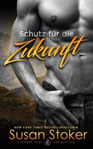 Title: Schutz für die Zukunft, Author: Susan Stoker