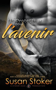 Title: Un Protecteur pour l'avenir, Author: Susan Stoker