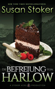 Title: Die Befreiung von Harlow, Author: Susan Stoker