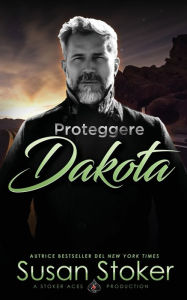 Title: Proteggere Dakota, Author: Susan Stoker