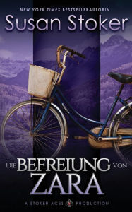 Title: Die Befreiung von Zara, Author: Susan Stoker