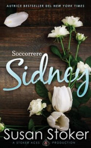 Title: Soccorrere Sidney, Author: Susan Stoker