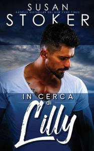 Title: In cerca di Lilly, Author: Susan Stoker