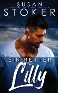 Title: Ein Retter für Lilly, Author: Susan Stoker